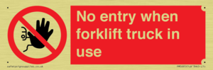No entry when forklift truck in use Prohibition Sign